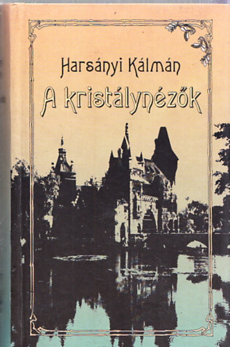 Hars�nyi K�lm�n - A krist�lyn�z�k
