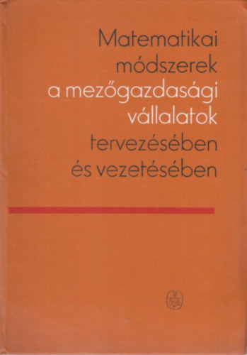 Dr. Pavel Kubas-Ing. Jindrich Kundrt - Matematikai mdszerek a mezgazdasgi vllalatok tervezsben s vezetsben