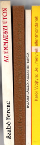 Karol Wojtyla, G�l Ferenc, Bal�ssy L�szl�, Szab� Ferenc - 4 db vall�si k�nyv: Jel melynek ellentmondanak +A szeretet tan�ja +Besz�lget�sek az evang�liumr�l+ Az emmauszi �ton-hit�nk megalapoz�sa.
