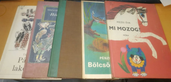 Pnzes Bethen, Takcs Imre, Blint gnes, Mikszth Klmn Mezei va - 5 db meseknyv: Blcs a vz alatt; Hkirly; Iskola a faliszekrnyben; Mi mozog?; Pskomi lakodalom