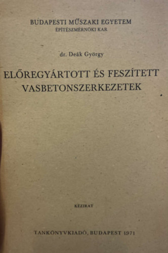 dr. Deák György - Előregyártott és feszített vasbetonszerkezetek