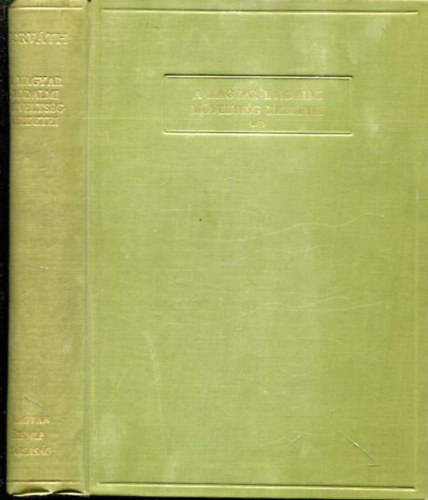 Horv�th J�nos - A magyar irodalmi m�velts�g kezdetei - Szent Istv�nt�l Moh�csig