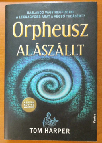 Tom Harper - Orpheusz al�sz�llt