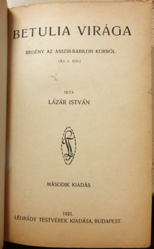 Lázár István - Betulia virága (Regény az Asszír-Babilon korból)
