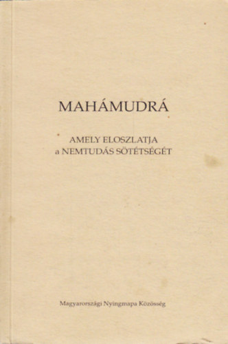 Tan Kapuja Buddhista F�iskola - Mah�mudr� amely eloszlatja a nemtud�s s�t�ts�g�t