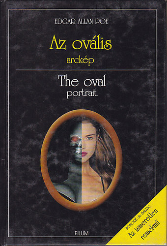 Edgar Allan Poe; Honor de Balzac - Az ovlis arckp - Az ismeretlen remekm (2 m egy ktetben, tkrfordtssal)