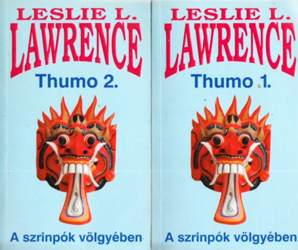 Leslie L. Lawrence - Thumo - A szrinpók völgyében 1-2. + Siva utolsó tánca ( 3db könyv )