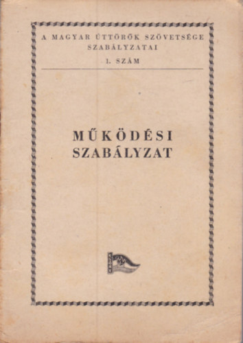 M�k�d�si szab�lyzat (A Magyar �tt�r�k Sz�vets�ge Szab�lyzatai 1.sz�m)