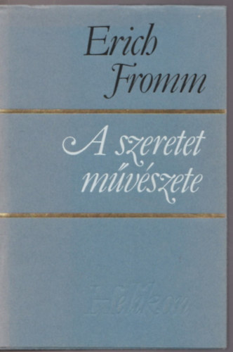 Erich Fromm - A szeretet művészete (The Art of Loving)