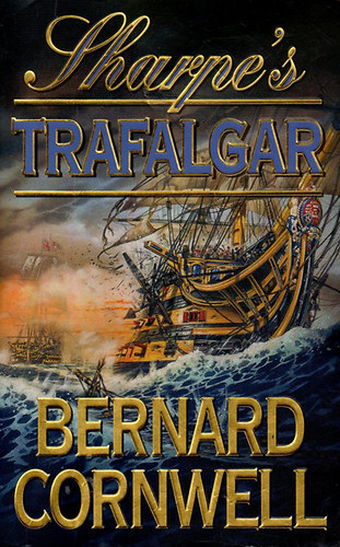 Bernard Cornwell - Sharpe's Trafalgar