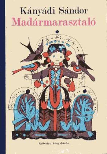 Kányádi Sándor - Madármarasztaló