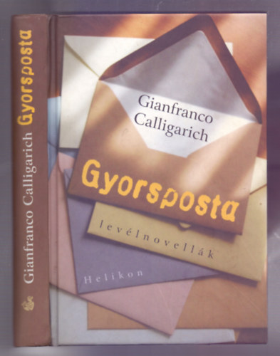 Gianfranco Calligarich - Gyorsposta (levlnovellk)