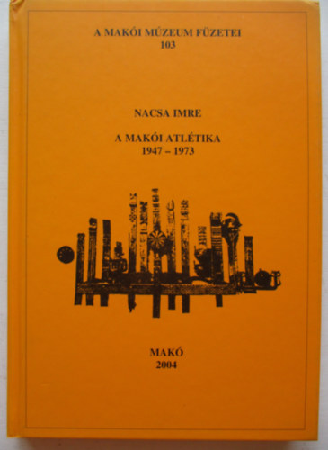 Nacsa Imre - A maki atltika (1947-1973)