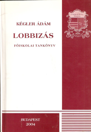 Kgler dm  (szerk.) - Lobbizs