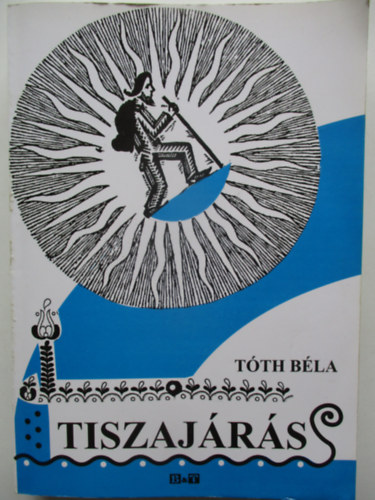 T�th B�la  (gy�jt.) - Tiszaj�r�s