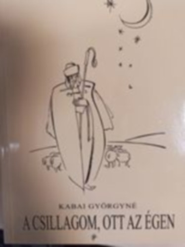 Kabai Györgyné - Csillagom, ott az égen