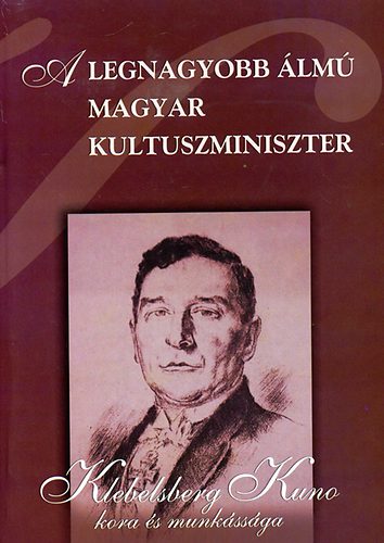 Mikls Pter  (szerk.) - A legnagyobb lm magyar kultuszminiszter