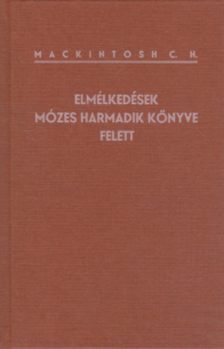 C. H. Mackintosh - Elmlkedsek Mzes harmadik knyve felett