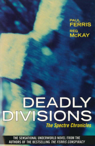 Paul Ferris and Reg McKay - Deadly Divisions: The Spectre Chronicles