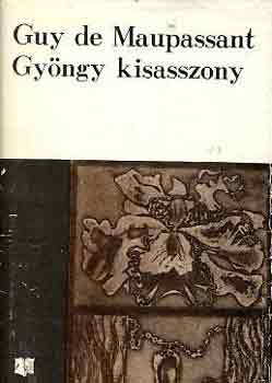 Guy De Maupassant - Gy�ngy kisasszony