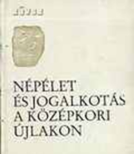 Hegeds Antal - Nplet s jogalkots a kzpkori jlakon