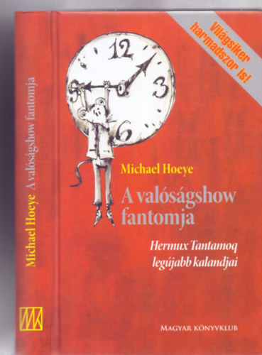 Michael Hoeye - A val�s�gshow fantomja (Hermux Tantamoq leg�jabb kalandjai)