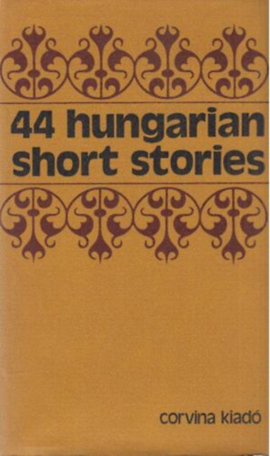 Corvina Kiad� - 44 hungarian short stories
