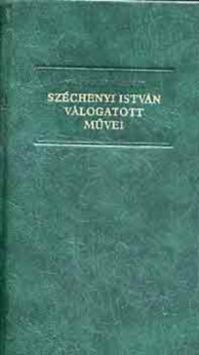 Széchenyi István - Széchenyi István válogatott művei II. (1841-1860)