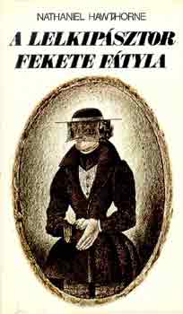 Nathaniel Hawthorne - A lelkip�sztor fekete f�tyla