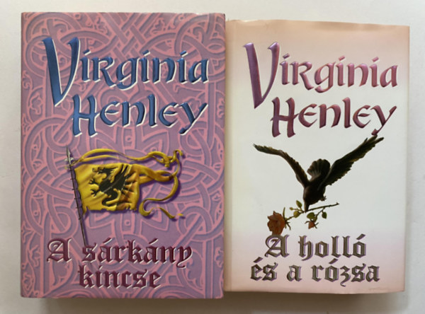 Virginia Henley - 2 DB VIRGINIA HENLEY: 1.	A HOLL S RZSA 2.	A SRKNY KINCSE