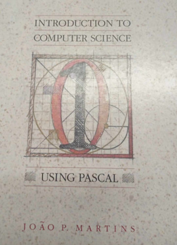 Joao P. Martins - Introduction To Computer Science Using Pascal