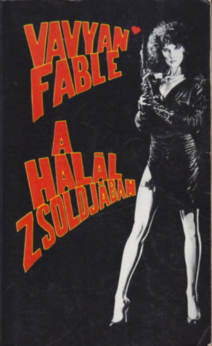 Vavyan Fable - A hal�l zsoldj�ban