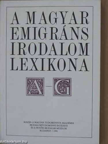 SZERZ Nagy Csaba - A magyar emigrns irodalom lexikona I. (tredk) A-G