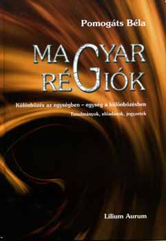 Pomog�ts B�la - Magyar r�gi�k - K�l�nb�z�s az egys�gben - egys�g a k�l�nb�z�sben