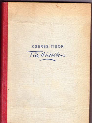 Cseres Tibor - Tűz hódréten
