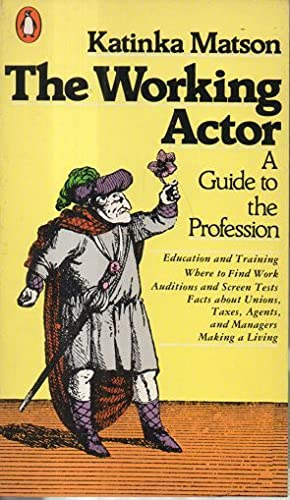 Katinka Matson - The Working Actor: A Guide to the Profession