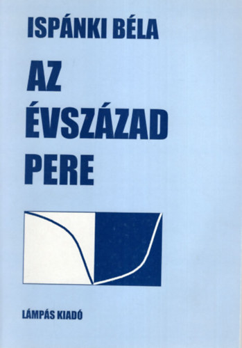 Isp�nki B�la - Az �vsz�zad pere