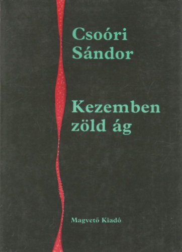 Csori Sndor - Kezemben zld g