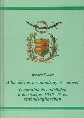 �goston S�ndor - A haz��rt �s szabads�g�rt-el�re!