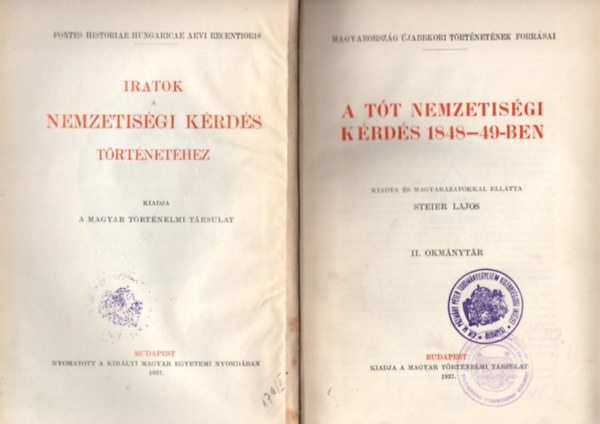 Steier Lajos - A t�t nemzetis�gi k�rd�s 1848-49-ben (Iratok a nemzetis�gi k�rd�s t�rt�net�hez) II. k�tet
