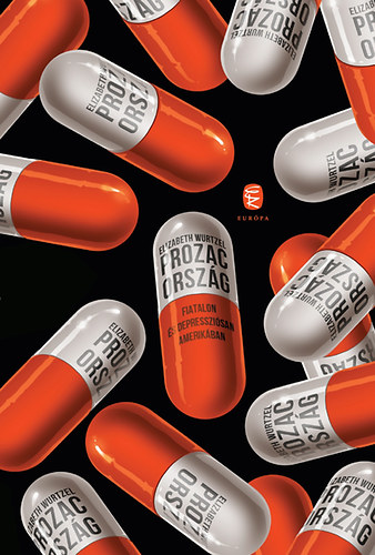 Elizabeth Wurtzel - Prozac-orszg - Fiatalon s depresszisan Amerikban