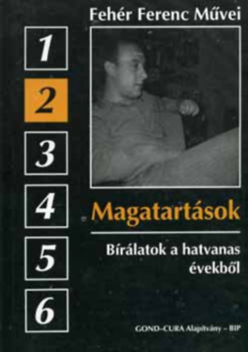 Fehér Ferenc - Magatartások - Bírálatok a hatvanas évekből