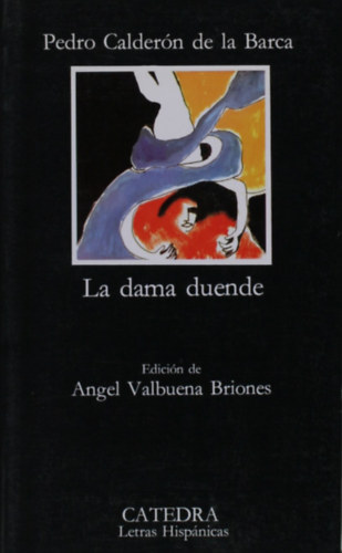 Pedro Calderón de la Barca - La dama duende (COLECCION LETRAS HISPANICAS) (Letras hispanicas / Hispanic Writings) (Spanish Edition)