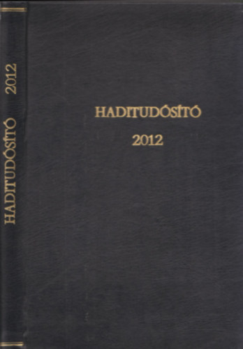 Kosaras P�ter �kos  (f�szerk.) - Haditud�s�t� 2012/1-6. (Teljes �vfolyam, egybek�tve)