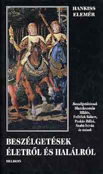 Hankiss Elem�r - Besz�lget�sek �letr�l �s hal�lr�l