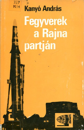 Kany� Andr�s - Fegyverek a Rajna partj�n