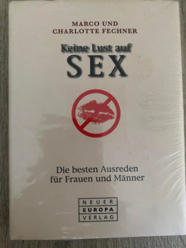 Marco und Charlotte Fechner - Keine Lust auf Sex: Die besten Ausreden fr Frauen und Mnner - Buch gebraucht kaufen