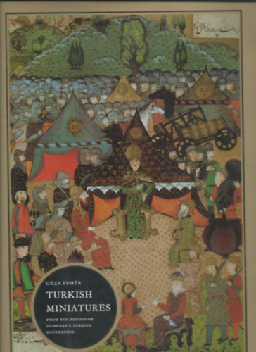 Gza Fehr - Turkish miniatures from the period of Hungary's turkish occupation