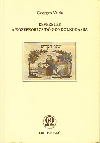 Georges Vajda - Bevezetés a középkori zsidó gondolkodásba