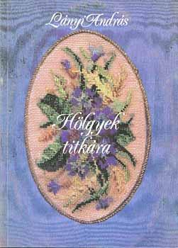 L�nyi Andr�s - H�lgyek titk�ra